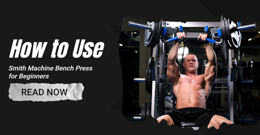 How to Use Smith Machine Bench Press for Beginners